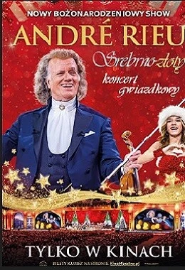 ANDRÉ RIEU. SREBRNO-ZŁOTY KONCERT GWIAZDKOWY