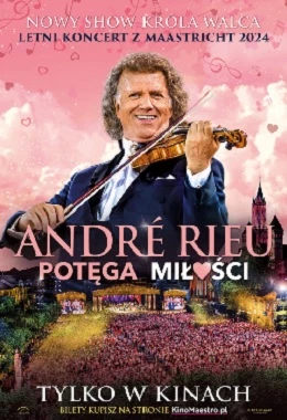 ANDRÉ RIEU. POTĘGA MIŁOŚCI