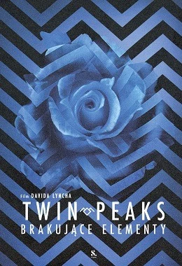PRZEGLĄD FILMÓW DAVIDA LYNCHA - TWIN PEAKS: BRAKUJĄCE ELEMENTY (Twin Peaks: The Missing Pieces)