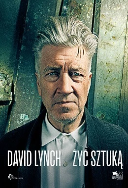 PRZEGLĄD FILMÓW DAVIDA LYNCHA - DAVID LYNCH: ŻYĆ SZTUKĄ (David Lynch: The Art Life)