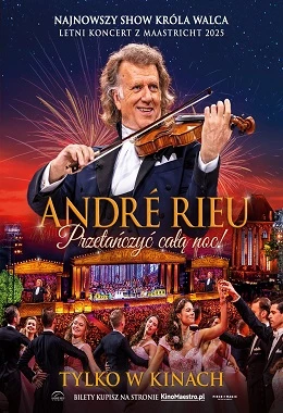 ANDRÉ RIEU. PRZETAŃCZYĆ CAŁĄ NOC!