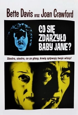 CO SIĘ ZDARZYŁO BABY JANE? – AMERYKAŃSKA KLASYKA
