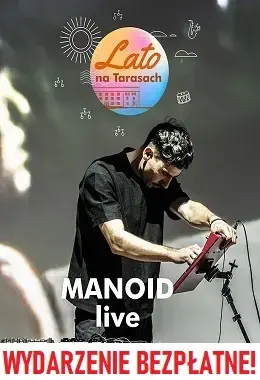 BEZPŁATNIE! MANOID live - LATO NA TARASACH 2026